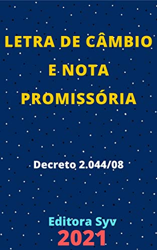 Letra de Câmbio e Nota Promissória – Decreto 2.044/08: Atualizado - 2021 (Portuguese Edition)