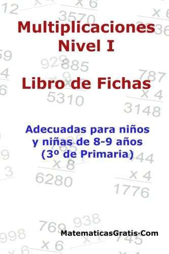 Libro de Fichas - Multiplicaciones - Nivel I: Para niños y niñas de 8-9 años (3º Primaria): Para niños y niñas de 8-9 años (3° Primaria): Volume 5