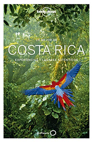 Lo mejor de Costa Rica 3: Experiencias y lugares auténticos (Guías Lo mejor de País Lonely Planet)