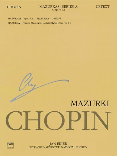 Mazurkas: Chopin National Edition 4a, Vol. IV (Series A., Works Published During Chopin's Lifetime)