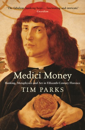 Medici Money: Banking, metaphysics and art in fifteenth-century Florence (English Edition)