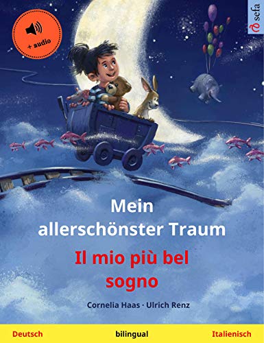 Mein allerschönster Traum – Il mio più bel sogno (Deutsch – Italienisch): Zweisprachiges Kinderbuch, mit Hörbuch (Sefa Bilinguale Bilderbücher) (German Edition)