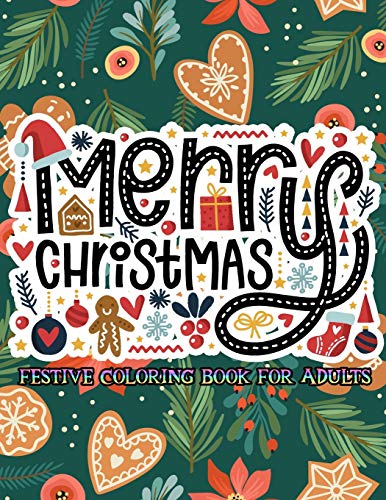 Merry Christmas Festive Coloring Book For Adults: Winter Holiday Adult Coloring Book for Relaxation. Detailed Artworks and Beautiful Designs Inside ... Seniors and Kids: 4 (Gift Idea For Christmas)
