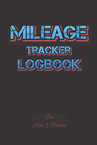 mileage tracker logbook for men & women: Great mileage for Taxes and truck truckers | Track your mileage and your time | Gift For driver, For Husband | Black cover | 6*9 121 pages