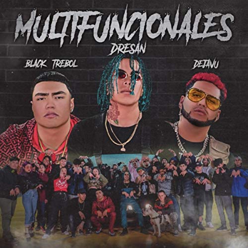 Multifuncionales (feat. Black Trebol & Dejavu) [Explicit]