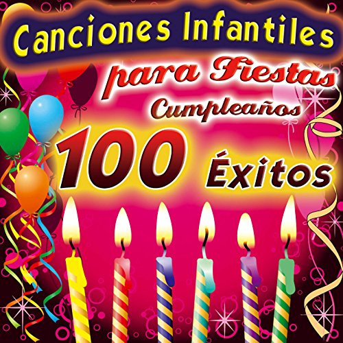 Música Infantil. Canciones Infantiles para Fiestas, Cumpleaños. Series de Televisión, Dibujos Animados, Películas. (100 Éxitos)