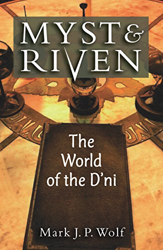 Myst and Riven: The World of the D'ni (Landmark Video Games) (English Edition)