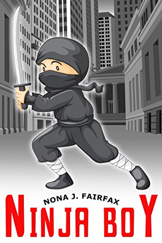 Ninja Boy (Ninja Daytime Naps and Bedtime Stories) (English Edition)