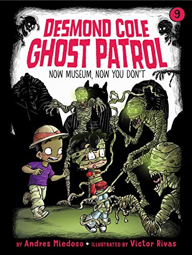 Now Museum, Now You Don't (Desmond Cole Ghost Patrol Book 9) (English Edition)