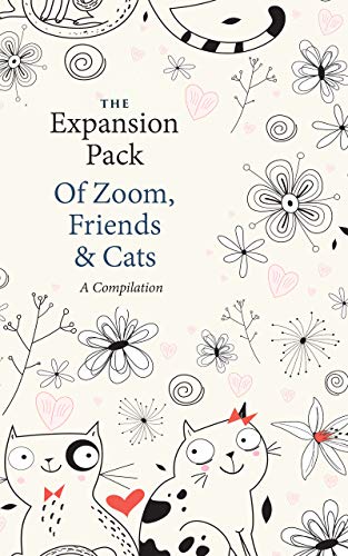 Of Zoom, Friends & Cats: A Compilation (English Edition)