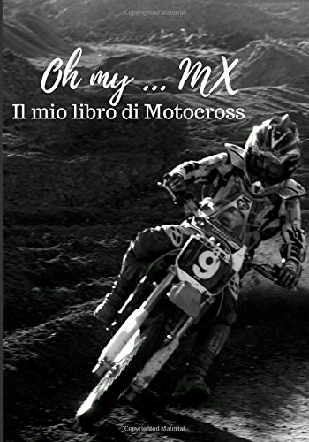 Oh my ... MX Il mio libro di Motocross: Per l'allenamento di motocross, regalo, formato medium 7 x 10 po