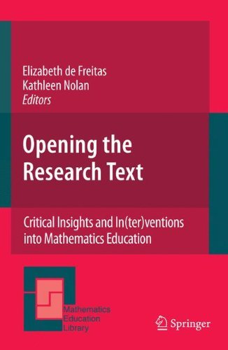 Opening the Research Text: Critical Insights and In(ter)ventions into Mathematics Education (Mathematics Education Library Book 46) (English Edition)