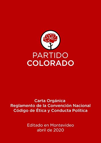 Partido Colorado: Carta Orgánica, Reglamento de la Convención Nacional, Código de Ética y Conducta Política