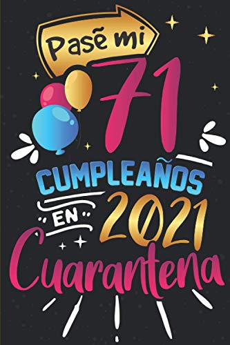 Pasé Mi 71 Cumpleaños En Cuarentena 2021: Regalo de Cumpleaños de 71 años para abuelo abuela