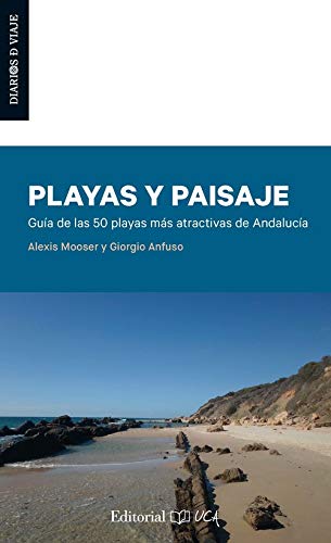 Playas y paisaje: Guía de las 50 playas más atractivas de Andalucía: 2 (Diarios de Viaje)