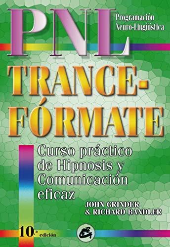 PNL Trance-Fórmate: Curso práctico de hipnosis y comunicación eficaz PNL Trance-Fórmate: Curso práctico de hipnosis y comunicación eficaz