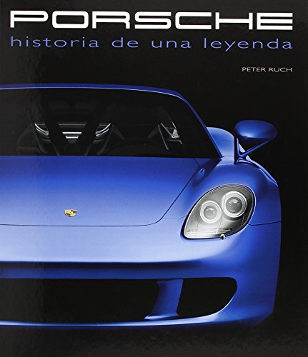 Porsche. Historia De Una Leyenda