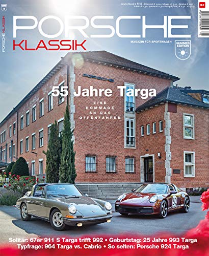 Porsche Klassik Sonderheft 2020 - 55 Jahre Targa: Solitär: 67er 911 S Targa - Geburtstag 25 Jahre 993 Targa Typfrage: 964 Targa vs. Cabrio - So selten 924 Targa