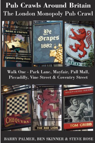 Pub Crawls Around Britain. The London Monopoly Pub Crawl. Walk One - Park Lane, Mayfair, Pall Mall, Piccadilly, Vine Street & Coventry Street (Pub Crawls (Local)) (English Edition)