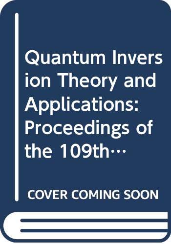Quantum Inversion Theory and Applications: Proceedings of the 109th W.E. Heraeus Seminar Held at Bad Honnef, Germany, May 17-19, 1993 (Lecture Notes in Physics)