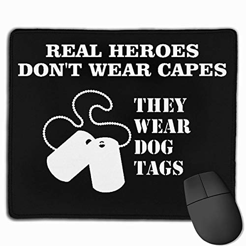 Real Heroes Don't Wear Capes They Wear Dog Tags Alfombrilla para ratón Non-Slip Gaming Mouse Pad Mousepad for Working,Gaming and Other Entertainment