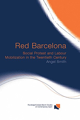 Red Barcelona: Social Protest and Labour Mobilization in the Twentieth Century (Routledge/Canada Blanch Studies on Contemporary Spain Book 4) (English Edition)