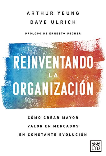 Reinventando la organización: Cómo crear mayor valor en mercados en constante evolución. (Acción Empresarial)