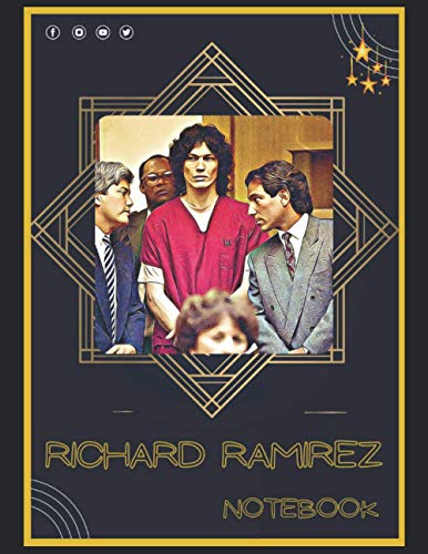Richard Ramirez Notebook: A Large Notebook/Composition/Journal Book with Over 120 College Lined Pages - Great Gift for a Close Friend or a Family