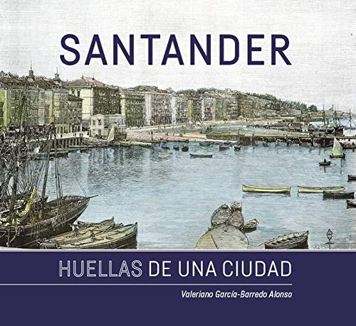 SANTANDER. HUELLAS DE UNA CIUDAD