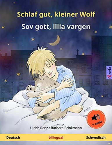 Schlaf gut, kleiner Wolf – Sov gott, lilla vargen (Deutsch – Schwedisch): Zweisprachiges Kinderbuch, mit Hörbuch (Sefa Bilinguale Bilderbücher) (German Edition)