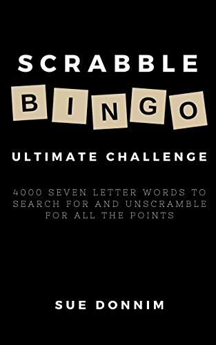Scrabble Bingo Ultimate Challenge: 4000 Seven Letter Words to Search for and Unscramble for All The Points (Word Heaven Book 2) (English Edition)
