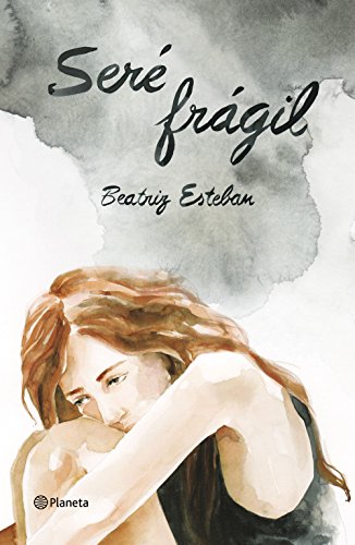 Seré frágil: Una historia de anorexia en la que decidí vivir (No Ficción)