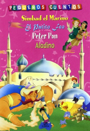 Simbad el Marino, El Patito Feo, Peter Pan y Aladino (Pequeños Cuentos)