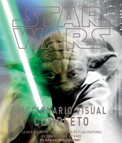 Star Wars Diccionario visual completo (Star Wars: Guías Ilustradas)