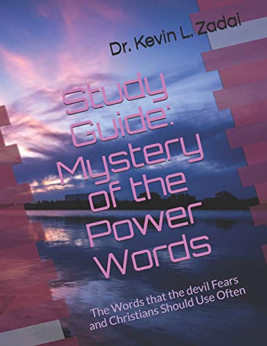 Study Guide: Mystery of the Power Words: The Words that the devil Fears and Christians Should Use Often: 6 (Warrior Notes School of the Spirit)