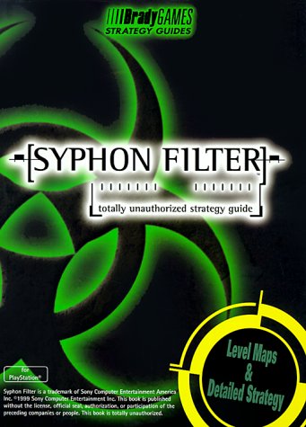 Syphon Filter Totally Unauthorized Strategy Guide (Totally Unauthorized Stategy)