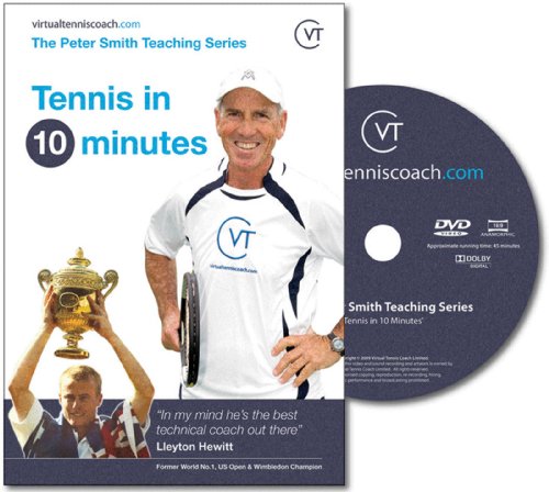 Tennis Coaching DVD - from Lleyton Hewitt's Coach Peter Smith - 'Tennis in 10 Minutes' by Virtual Tennis Coach - Released 2010