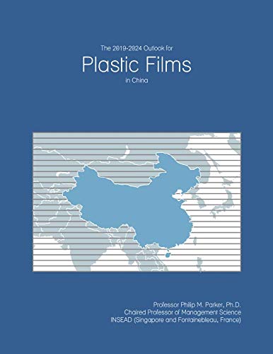 The 2019-2024 Outlook for Plastic Films in China