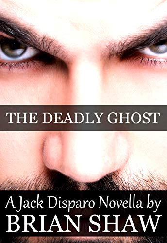 The Deadly Ghost: A Jack Disparo Novella (Episode Book 4) (English Edition)
