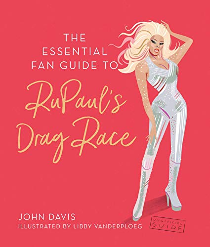 The Essential Fan Guide To Rupaul's Drag Race