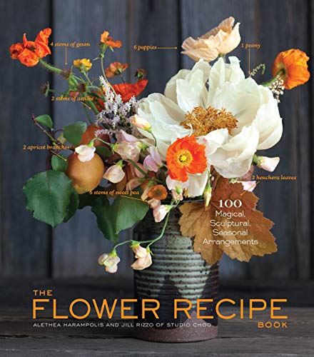 The Flower Recipe Book: 125 Step-by-Step Arrangements for Everyday Occasions