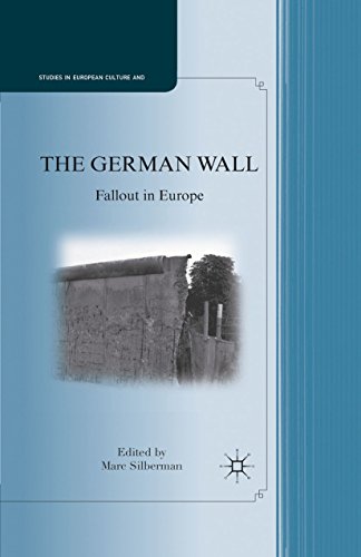 The German Wall: Fallout in Europe (Studies in European Culture and History) (English Edition)