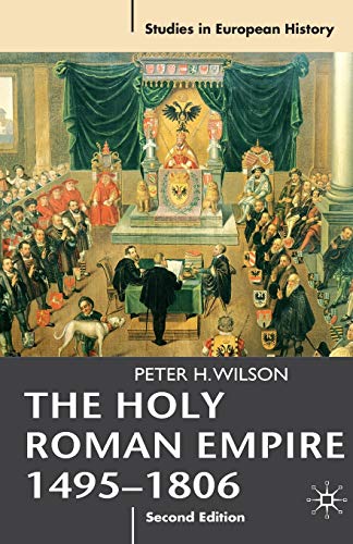 The Holy Roman Empire 1495-1806 (Studies in European History)
