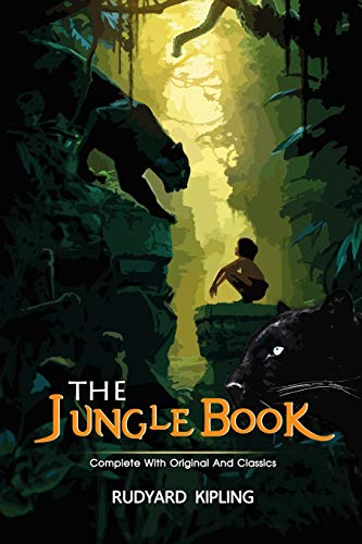 The Jungle Book: ( illustrated ) The Complete Original Classic Novel, Unabridged Classic Edition