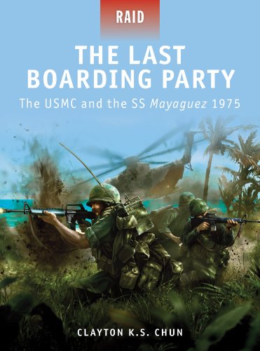 The Last Boarding Party: The USMC and the SS Mayaguez 1975 (Raid Book 24) (English Edition)