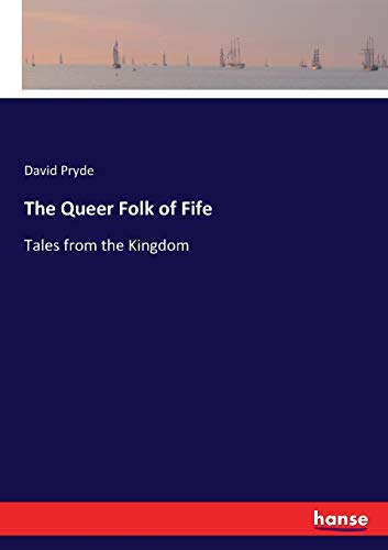The Queer Folk of Fife: Tales from the Kingdom