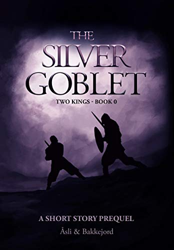 The Silver Goblet: A Viking historical fiction short story (Two kings) (English Edition)