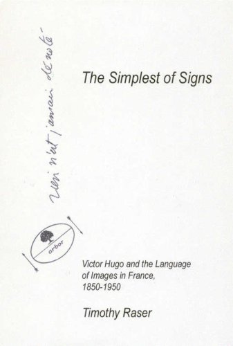 The Simplest of Signs: Victor Hugo and the Language of Images in France, 1850-1950