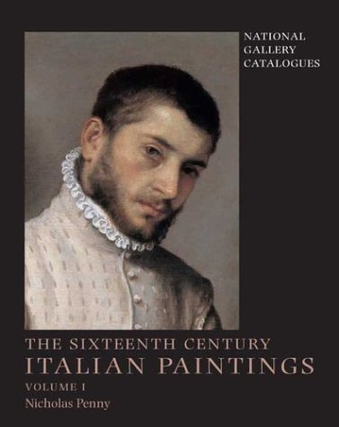 The Sixteenth-Century Italian Paintings: v. 1 (National Gallery Catalogues) (National Gallery London Publications) by Nicholas Penny (2004-10-05)
