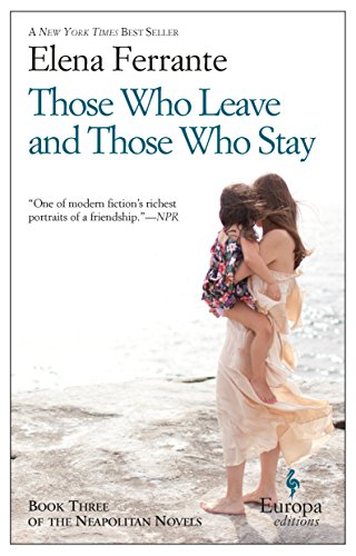 Those Who Leave And Those Who Stay: Neapolitan Novels, Book Three: 3 (Neapolitan Novels 3)
